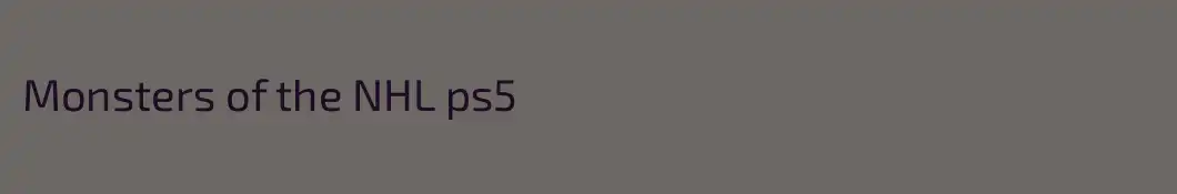 Monsters of the NHL ps5